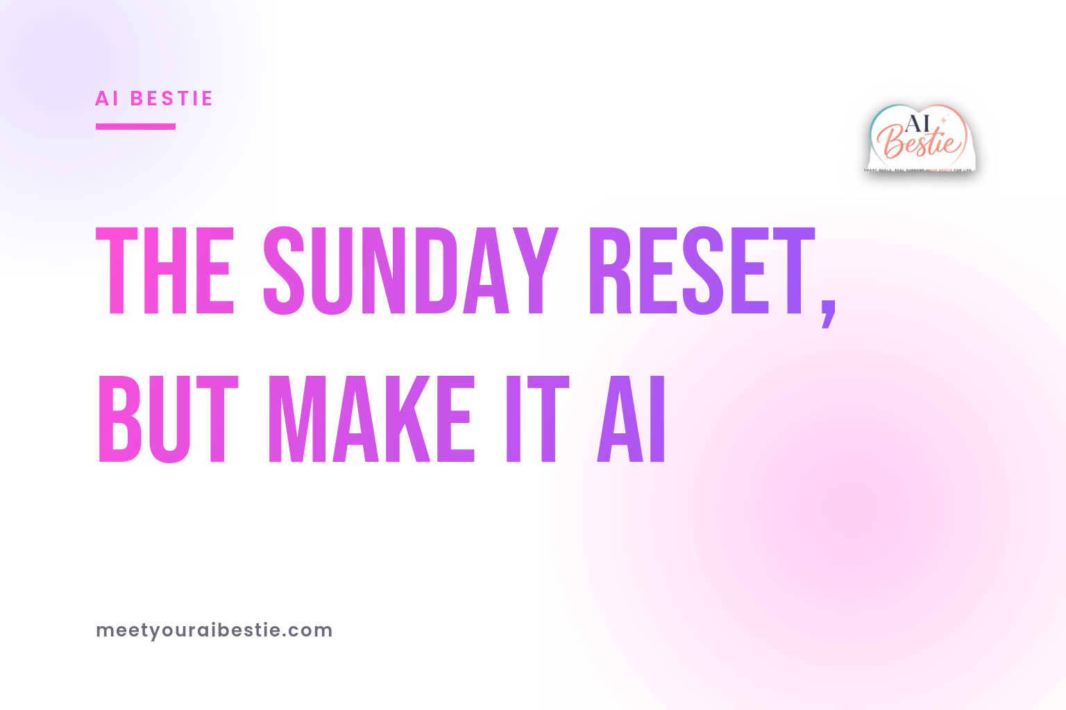 The Sunday Reset, But Make It AI
