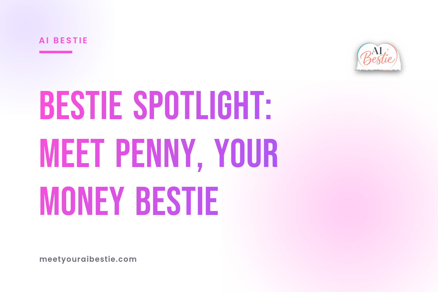 Bestie Spotlight: Meet Penny, Your Money Bestie