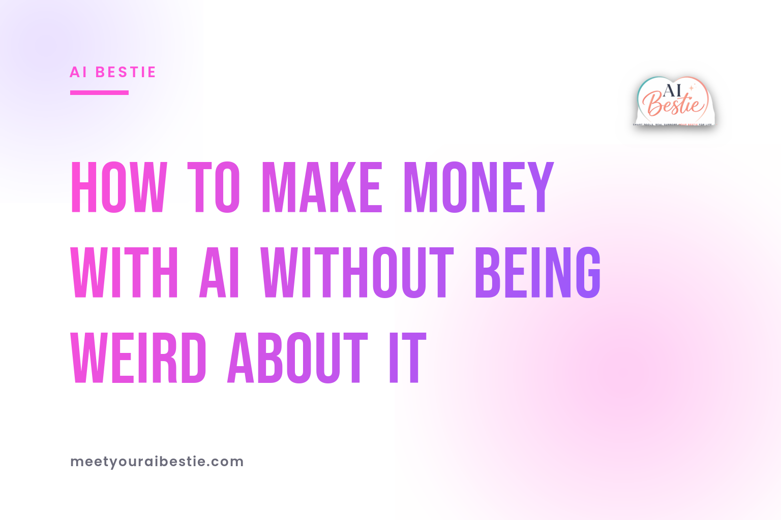 How to Make Money With AI Without Being Weird About It