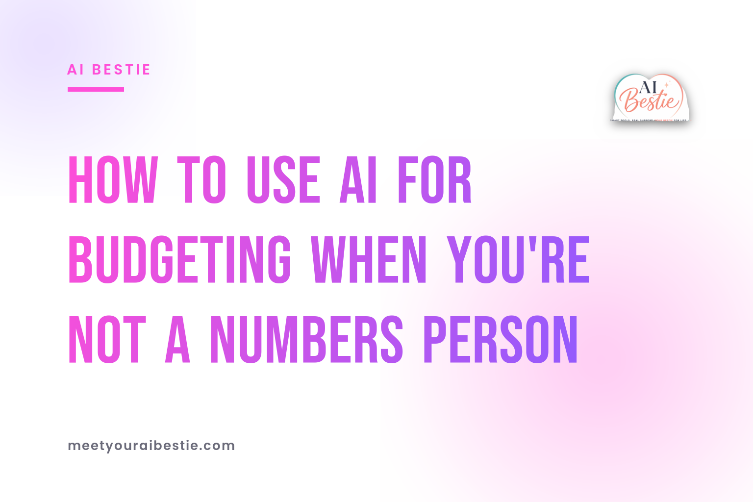 How to Use AI for Budgeting When You're Not a Numbers Person