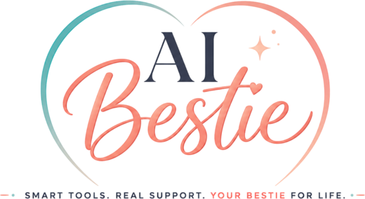 AI Bestie — Smart Tools. Real Support. Your Bestie for Life.